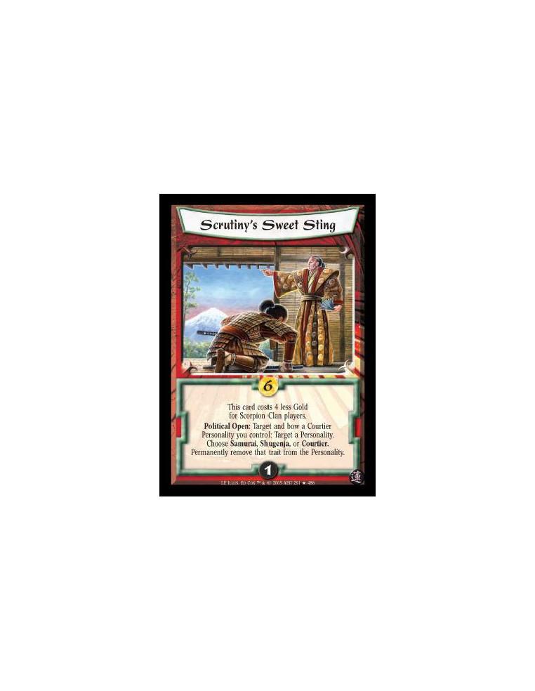 Scrutiny's Sweet Sting  - This card costs 4 less Gold for Scorpion Clan players. Political Open: Target and bow a Courtier Perso