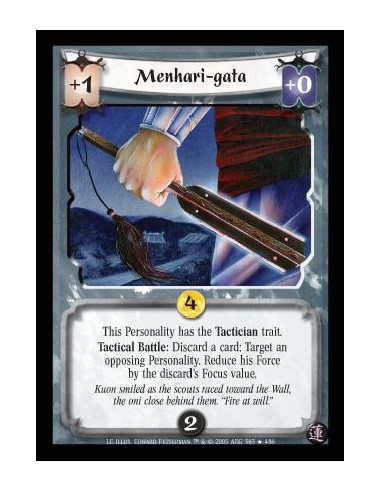 Menhari-gata  - This Personality has the Tactician trait. Tactical Battle: Discard a card: Target an opposing Personality. Reduc