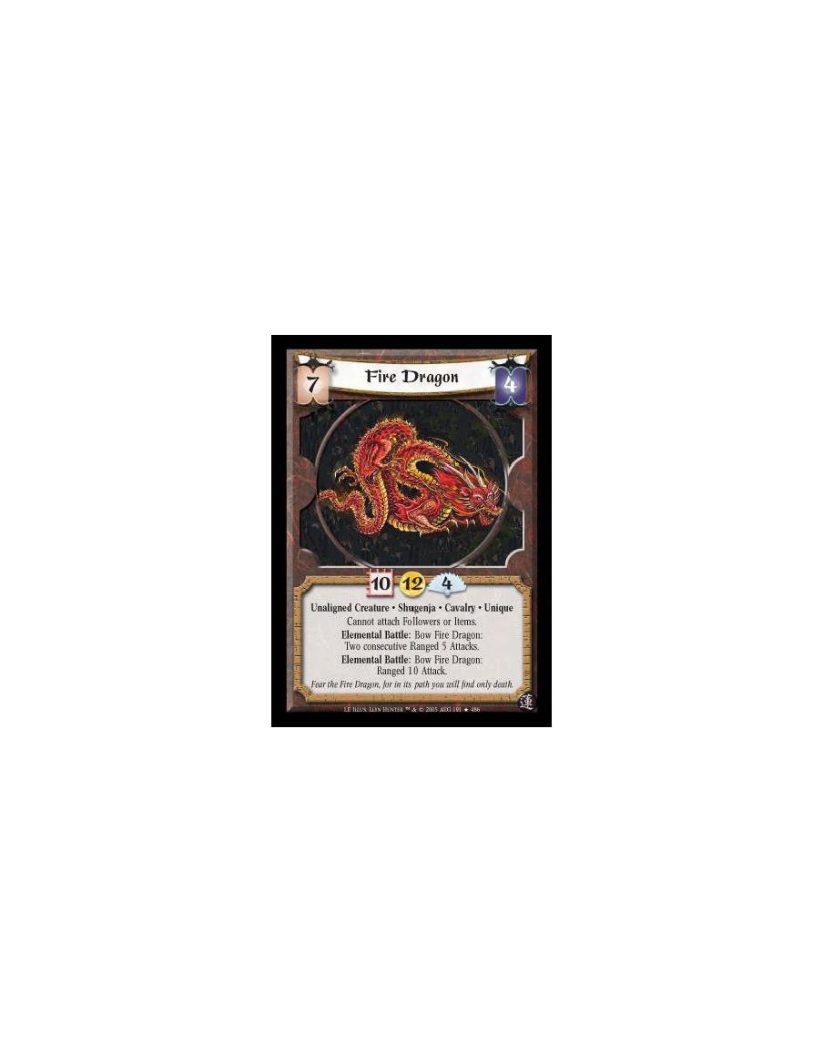 Fire Dragon FOIL  - Unaligned Creature · Shugenja · Cavalry · Unique. Cannot attach Followers or Items. Elemental Battle: Bow Fi