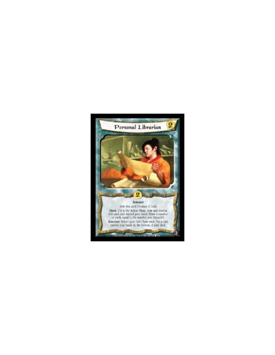 Personal Librarian FOIL  - Retainer. Bow this card: Produce 2 Gold. Open: If it is the Action Phase, bow and destroy this card, 