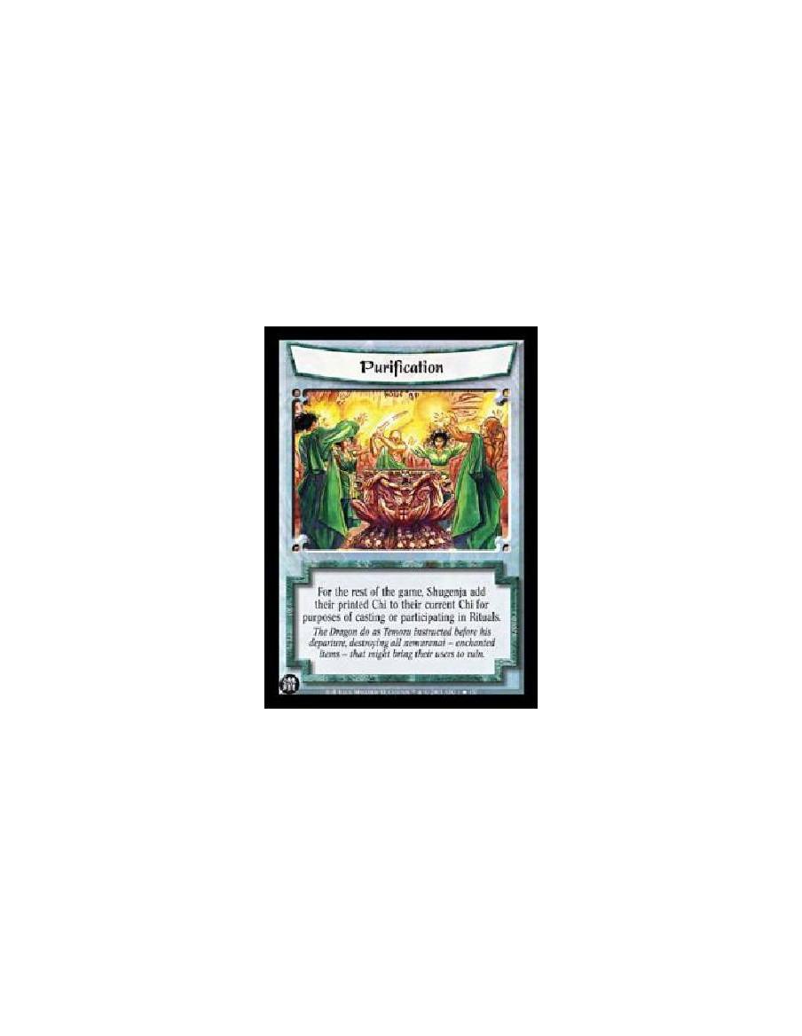 Purification (Event)  - For the rest of the game, Shugenja add their printed Chi to their current Chi for purposes of casting or