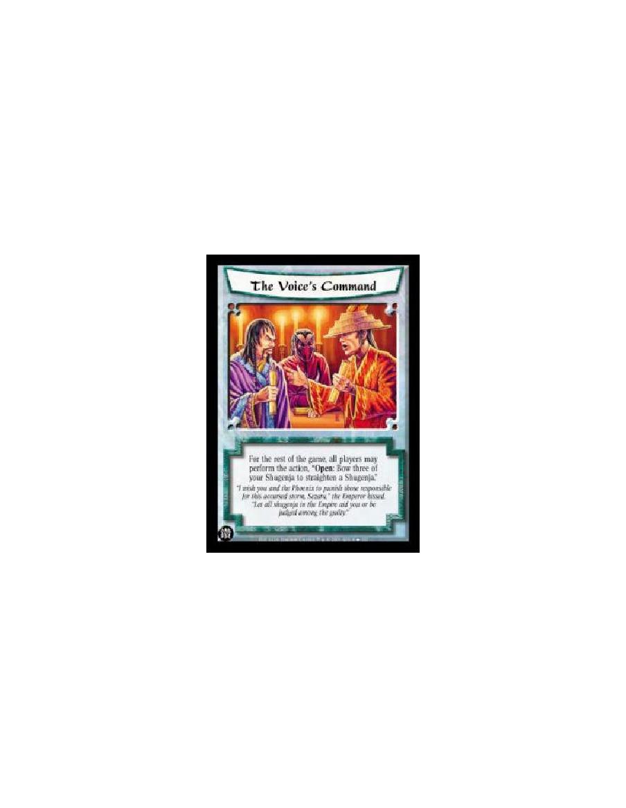 The Voice's Command FOIL  - For the rest of the game, all players may perform the action, "Open: Bow three of your Shugenja to s