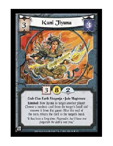 Kuni Jiyuna  - Crab Clan Earth Shugenja · Jade MagistrateLimited: Bow Jiyuna to target another player. Choose a random card from