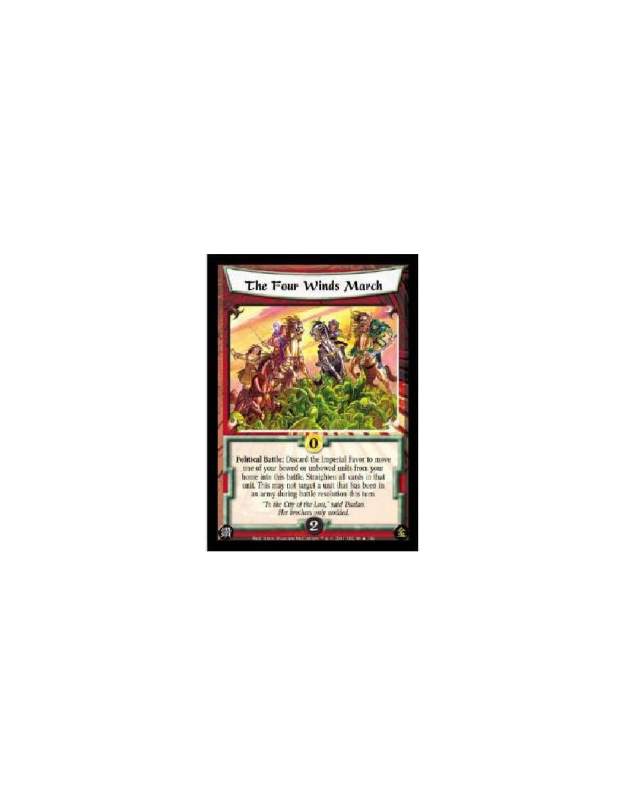 The Four Winds March FOIL  - Political Battle: Discard the Imperial Favor to move one of your bowed or unbowed units from your h