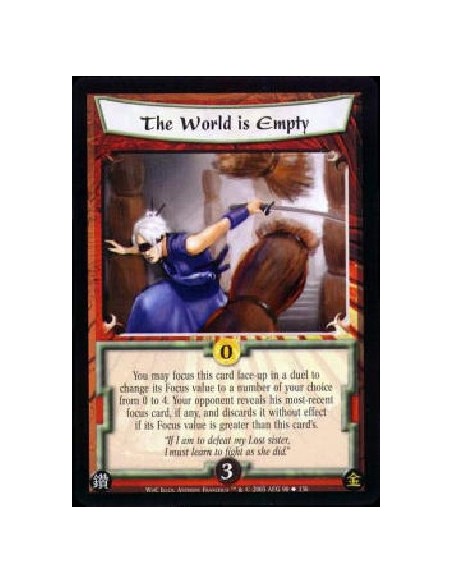 The World is Empty  - You may focus this card face-up in a duel to change its Focus value to a number of your choice from 0 to 4