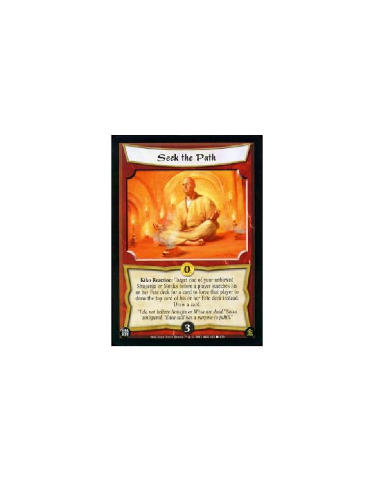 Seek the Path  - Kiho Reaction: Target one of your unbowed Shugenja or Monks before a player searches his or her Fate deck for a