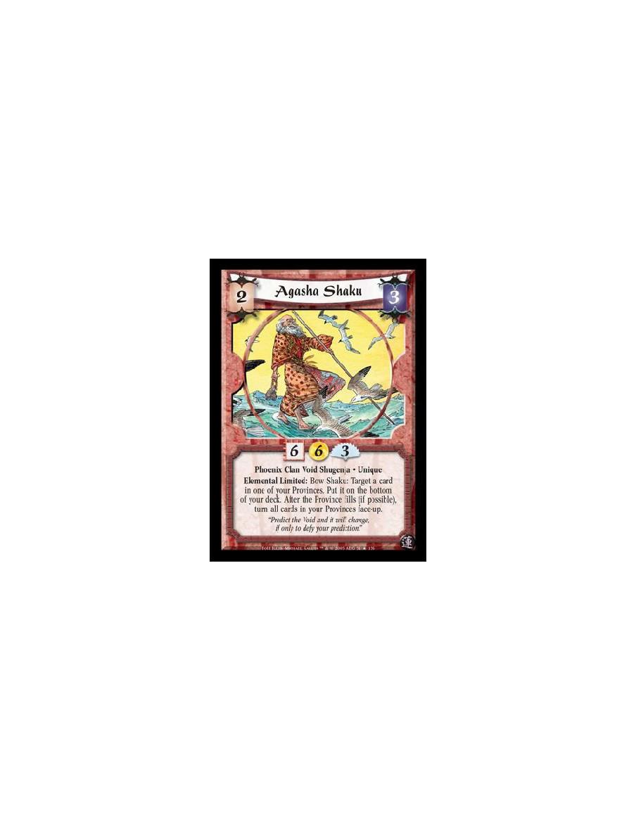 Agasha Shaku FOIL  - Phoenix Clan Void Shugenja · Unique. Elemental Limited: Bow Shaku: Target a card in one of your Provinces. 