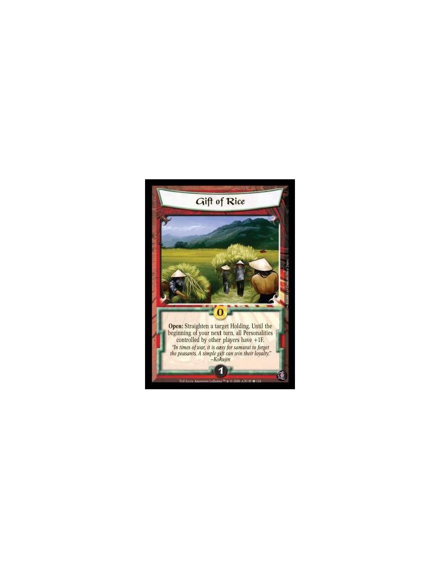 Gift of Rice  - Open: Straighten a target Holding. Until the beginning of your next turn, all Personalities controlled by other 