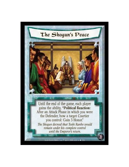 The Shogun's Peace  - Shogun. Until the end of the game, each player gains the ability, "Political Reaction: After an Attack Pha