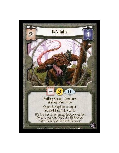 Ik'chda  - Ratling Scout · Creature · Stained Paw Tribe. Open: Straighten a target Stained Paw Tribe card.