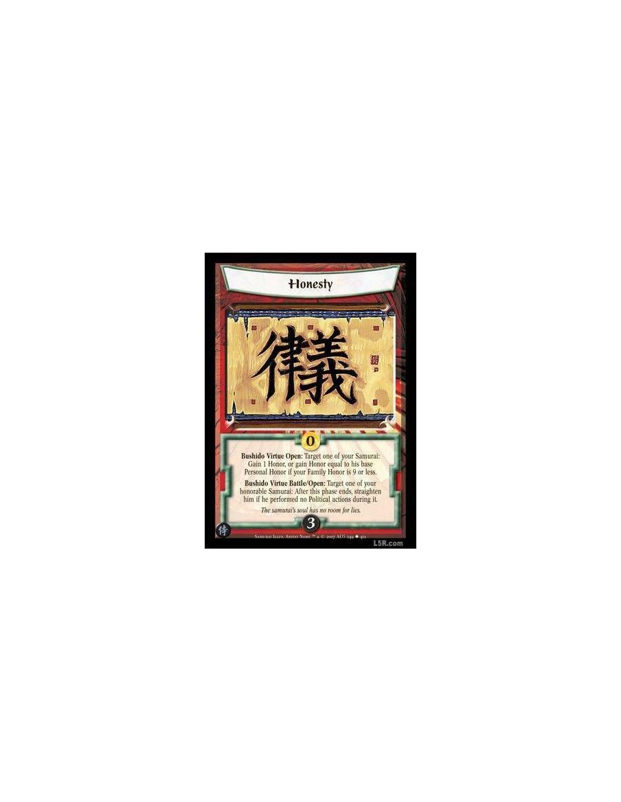 Honor  - Bushido Virtue Open : Target one of your Samurai: Gain 1 Honor, or gain Honor equal to his base Personal Honor if your 