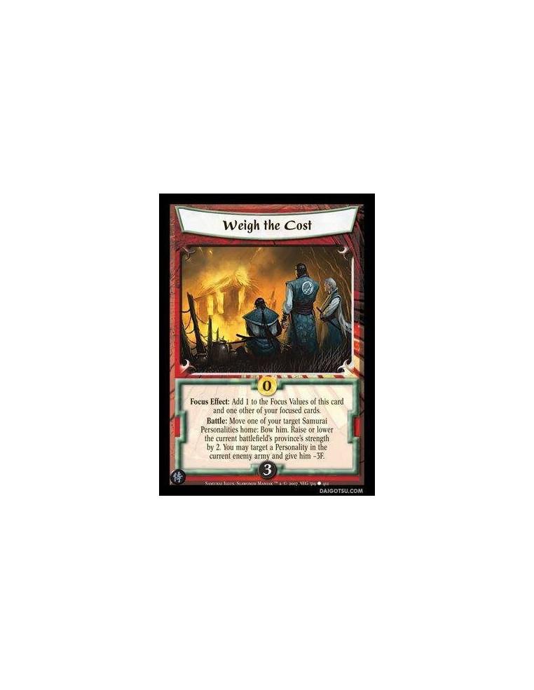 Weigh the Cost  - Focus Effect : Add 1 to the Focus Values of this card and one other of your focused cards.Battle : Move one of