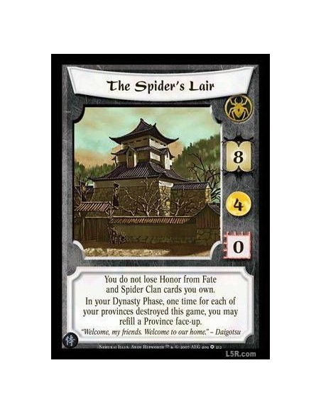 The Spider's Lair  - You do not lose Honor from Fate and Spider Clan cards you own.  In your Dynasty Phase, one time for each of