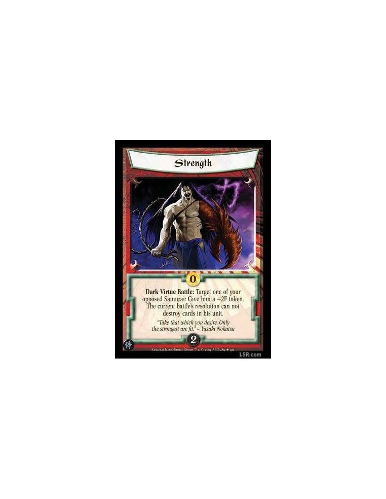 Strength FOIL  - Dark Virtue Battle : Target one of your opposed Samurai: Give him a +2F token. The current battle's resolution 